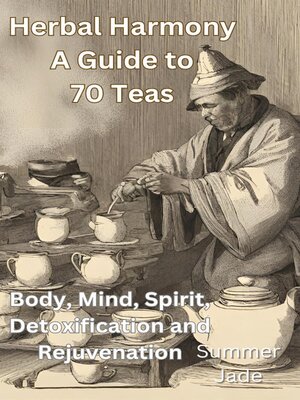 cover image of Herbal Harmony--A Guide to 70 Teas
